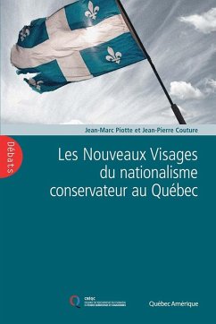 Les Nouveaux Visages du nationalisme conservateur au Québec (eBook, ePUB) - Jean-Marc Piotte, Piotte; Jean-Pierre Couture, Couture
