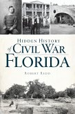 Hidden History of Civil War Florida (eBook, ePUB)