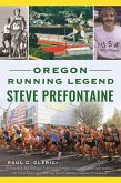 Oregon Running Legend Steve Prefontaine (eBook, ePUB)