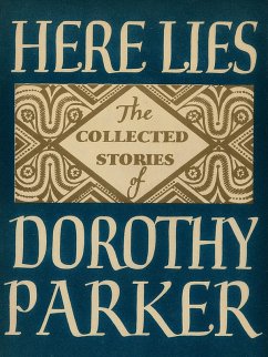 Cover Here Lies: Collected Stories of Dorothy Parker (eBook, ePUB)