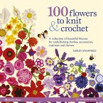 100 Flowers to Knit & Crochet (new edition) (eBook, PDF)