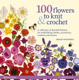 100 Flowers to Knit & Crochet (new edition) (eBook, PDF) 100 Flowers to Knit & Crochet (new edition) (eBook, PDF)