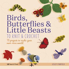 Birds, Butterflies & Little Beasts to Knit & Crochet (eBook, PDF) - Stanfield, Lesley