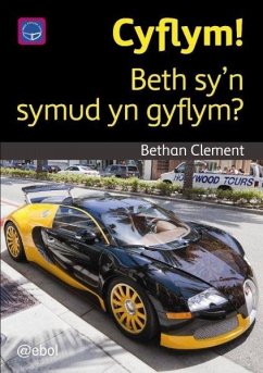 Cyfres Darllen Difyr: Cyflym! - Beth Sy'n Symud yn Gyflym? (eBook, ePUB) - Bethan Clement, Clement