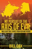 My Pursuit of the Axis of Evil (eBook, ePUB) My Pursuit of the Axis of Evil (eBook, ePUB)