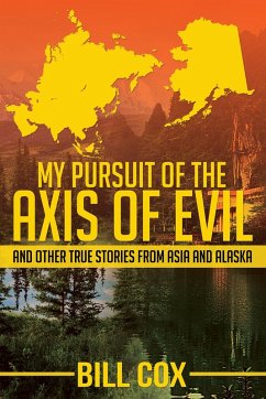 My Pursuit of the Axis of Evil (eBook, ePUB) - Cox, Bill