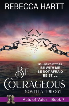 Cover Be Courageous (Acts of Valor, Book 7) (eBook, ePUB)