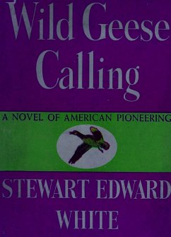 Wild Geese Calling (eBook, ePUB) - Stewart E. White, White