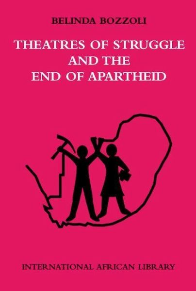 Theatres of Struggle and the End of Apartheid (eBook, PDF) Theatres of Struggle and the End of Apartheid (eBook, PDF)