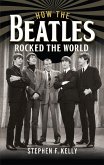 How The Beatles Rocked The World (eBook, PDF)