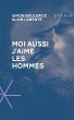 Moi aussi j'aime les hommes (eBook,... - Bild 1