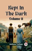 Kept In The Dark Volume II (eBook, ePUB)