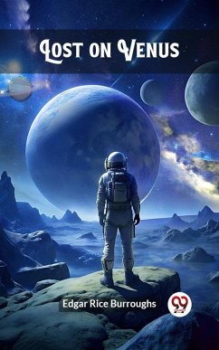 Lost on Venus (eBook, ePUB) - Burroughs, Edgar Rice
