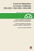 Leçons de linguistiquede Gustave Guillaume1952-1953, 1953-1954, 1954-1955. Volume 31. Psycho-systématique du langage :principes, méthodes et applications V. Leçons de l'année 1954-1955 (eBook, PDF) Leçons de linguistiquede Gustave Guillaume1952-1953, 1953-1954, 1954-1955. Volume 31. Psycho-systématique du langage :principes, méthodes et applications V. Leçons de l'année 1954-1955 (eBook, PDF)