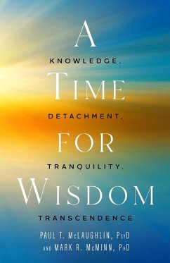 A Time for Wisdom : Knowledge, Detachment, Tranquility, Transcendence (eBook, ePUB) - Mark R. McMinn, McMinn; Paul T. McLaughlin, McLaughlin