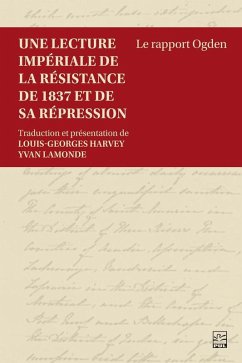Une lecture impériale de la résistance de 1837 et de sa répression (eBook, PDF)