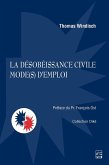 La désobéissance civile mode(s) d'emploi (eBook, PDF) La désobéissance civile mode(s) d'emploi (eBook, PDF)