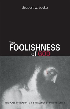 Foolishness Of God eBook (eBook, ePUB) - Becker, Siegbert W