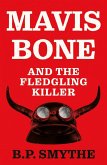 Mavis Bone and the Fledgling Killer (eBook, ePUB) Mavis Bone and the Fledgling Killer (eBook, ePUB)