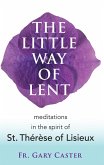 Little Way of Lent (eBook, ePUB) Little Way of Lent (eBook, ePUB)