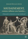 Soudainement, comme s'allume une lumière... (eBook, PDF) Soudainement, comme s'allume une lumière... (eBook, PDF)