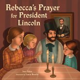Rebecca's Prayer for President Lincoln (eBook, ePUB)