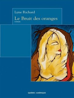 Le Bruit des oranges (eBook, ePUB) - Lyne Richard, Richard