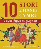 10 Stori o Hanes Cymru (Y Dylai Pawb eu Gwybod) (eBook, PDF) 10 Stori o Hanes Cymru (Y Dylai Pawb eu Gwybod) (eBook, PDF)