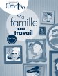 Ma famille au travail / Fascicule... - Bild 1