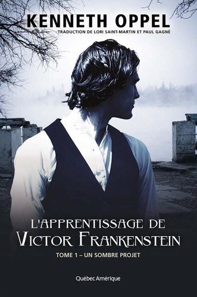 L'Apprentissage de Victor Frankenstein, Tome 1 - Un sombre projet (eBook, ePUB) L'Apprentissage de Victor Frankenstein, Tome 1 - Un sombre projet (eBook, ePUB)
