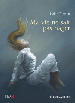 Cover Ma vie ne sait pas nager (eBook, ePUB)