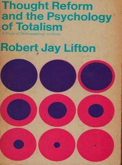 Thought Reform and the Psychology of Totalism: A Study of Brainwashing in China (eBook, ePUB) - Jay Lifton, Lifton