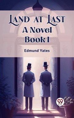 Land at Last A Novel BOOK I (eBook, ePUB) - Yates, Edmund