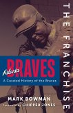 Franchise: Atlanta Braves (eBook, ePUB)