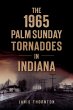 1965 Palm Sunday Tornadoes in Indiana... - Bild 1