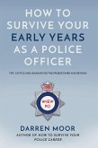 How To Survive Your Early Years As A Police Officer (eBook, ePUB) How To Survive Your Early Years As A Police Officer (eBook, ePUB)