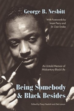 Being Somebody and Black Besides (eBook, ePUB) - George B. Nesbitt, Nesbitt