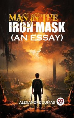 Man In The Iron Mask (An Essay) (eBook, ePUB) Cover Man In The Iron Mask (An Essay) (eBook, ePUB)