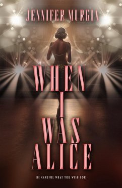 When I Was Alice (eBook, ePUB) - Murgia, Jennifer When I Was Alice (eBook, ePUB) - Murgia, Jennifer