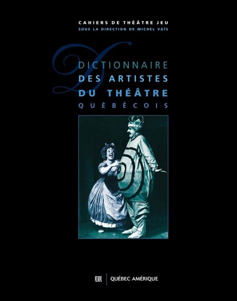 Dictionnaire des artistes du théâtre québécois (eBook, ePUB)