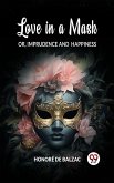 Love in a Mask Or, Imprudence and Happiness (eBook, ePUB)