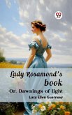 Lady Rosamond's book Or, Dawnings of light (eBook, ePUB) Lady Rosamond's book Or, Dawnings of light (eBook, ePUB)