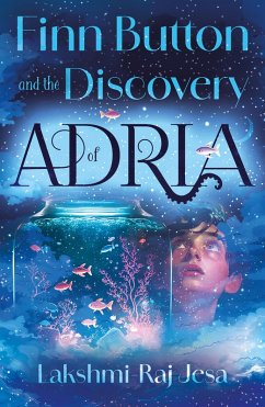 Finn Button and The Discovery of Adria (eBook, ePUB) - Jesa, Lakshmi-Raj