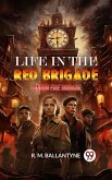 Life in the Red Brigade London Fire Brigade (eBook, ePUB)