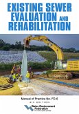 Existing Sewer Evaluation and Rehabilitation, MOP FD-6, 4th edition (eBook, ePUB) Existing Sewer Evaluation and Rehabilitation, MOP FD-6, 4th edition (eBook, ePUB)