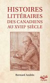 Histoires littéraires des Canadiens au XVIIIe siècle - Format de poche (eBook, PDF) Histoires littéraires des Canadiens au XVIIIe siècle - Format de poche (eBook, PDF)
