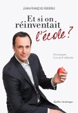 Et si on réinventait l'école ? (eBook, ePUB) Et si on réinventait l'école ? (eBook, ePUB)