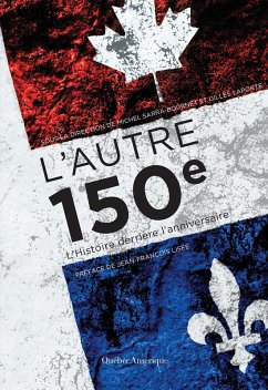 L'Autre 150e (eBook, ePUB) - Michel Sarra-Bournet, Sarra-Bournet; Gilles Laporte, Laporte