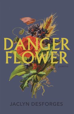 Danger Flower (eBook, ePUB) - Desforges, Jaclyn