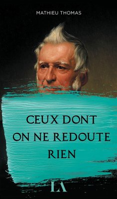 Ceux dont on ne redoute rien (eBook, ePUB) - Mathieu Thomas, Thomas